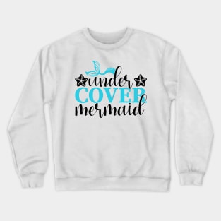 Under Cover Mermaid Crewneck Sweatshirt